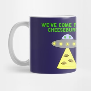 UFO: We've Come for the Cheeseburgers Mug